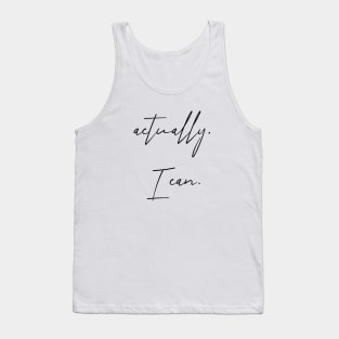 Actually, I can. Tank Top